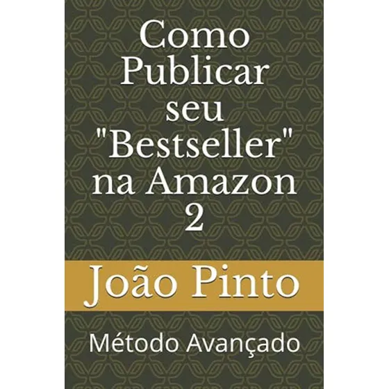 Como Publicar Seu     Bestseller     Na  2: Metodo Avancado