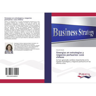 Libro: Sinergias En Estrategias Y Negocios Portuarios: Caso Libro: Sinergias En Estrategias Y Negocios Portuarios: Caso