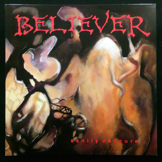 Believer - Sanity Obscure Cd Believer - Sanity Obscure Cd