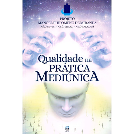 Qualidade Na Prática Mediúnica Qualidade Na Prática Mediúnica