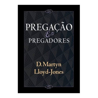 Pregação E Pregadores Pregação E Pregadores