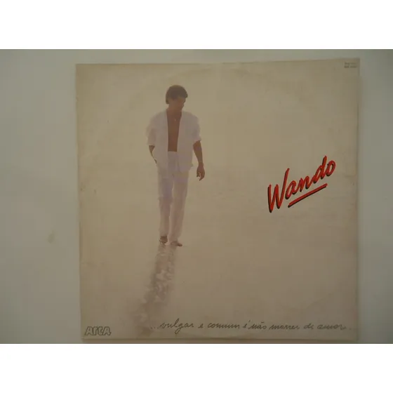 Lp Vinil Wando - ... Vulgar E Comum É Não Morrer De Amor