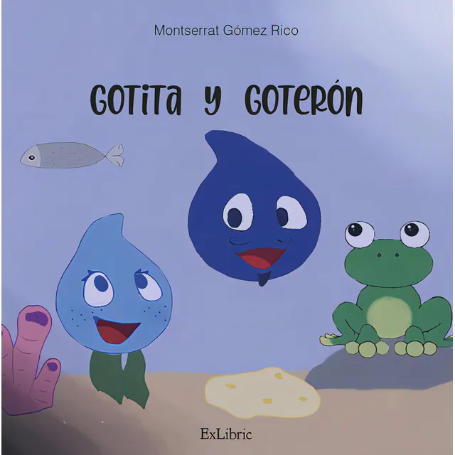 Gotita Y Goteron, De Gomez Rico, Montserrat. Editorial Exlibric, Tapa Blanda En Español