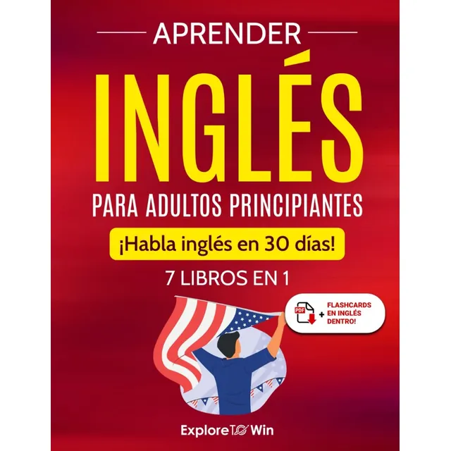 Aprender Inglés Para Adultos Principiantes: 7 Libros En 1: ¡
