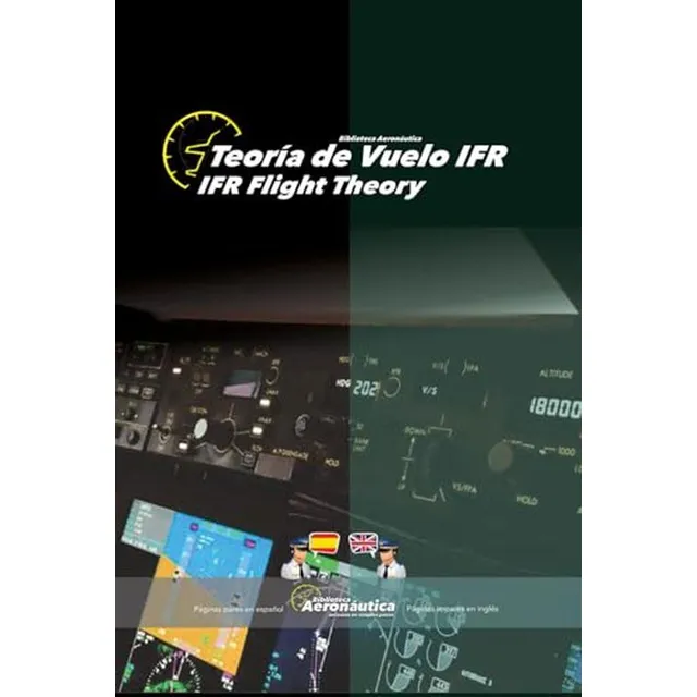 Teoria De Vuelo Ifr. Ifr Flight Theory: Un Libro De Aviacion