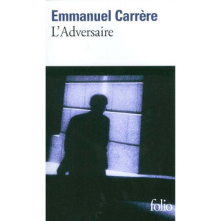 L Adversaire, De Emmanuel Carrere., Vol. 1. Editorial Folio, Tapa Rustico, Edición Folio En Francés L Adversaire, De Emmanuel Carrere., Vol. 1. Editorial Folio, Tapa Rustico, Edición Folio En Francés
