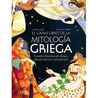 El Gran Libro De La Mitologia Griega, De Donna Jo Napoli. Editorial National Geographic Kids En Español El Gran Libro De La Mitologia Griega, De Donna Jo Napoli. Editorial National Geographic Kids En Español