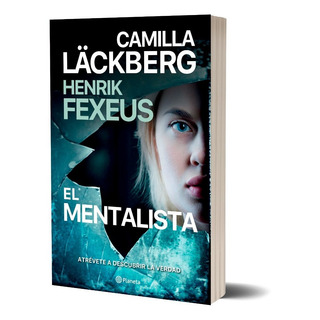 El Mentalista Camilla Läckberg Henrik Fexeus Planeta El Mentalista Camilla Läckberg Henrik Fexeus Planeta