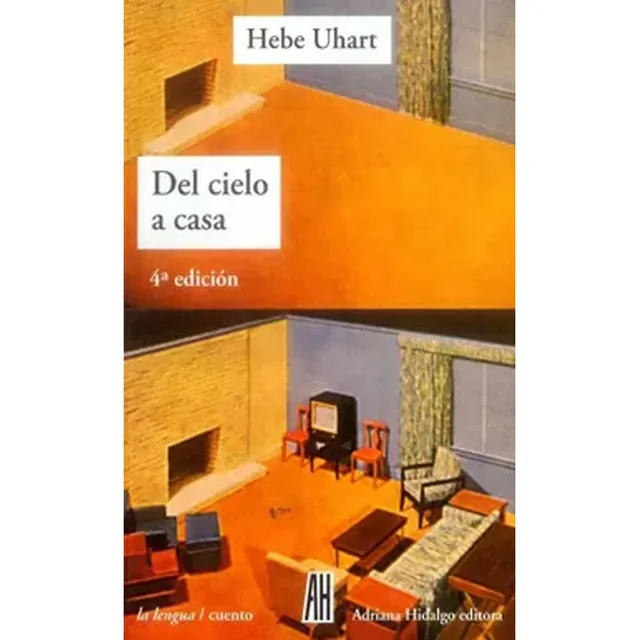 Libro Fisico Del Cielo A Casa,  Hebe Uhart  Original
