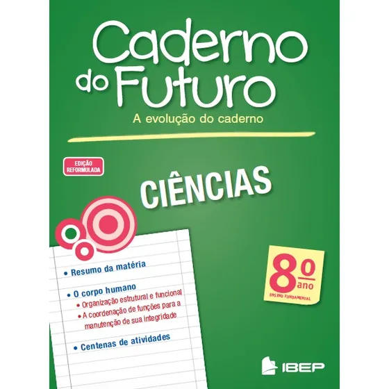 Caderno do futuro Ciências 8º ano: 8° Ano, de Fonseca, Albino. CADERNO DO FUTURO Editorial Ibep - Instituto Brasileiro De Edicoes Pedagogicas Ltda. em português, 2013