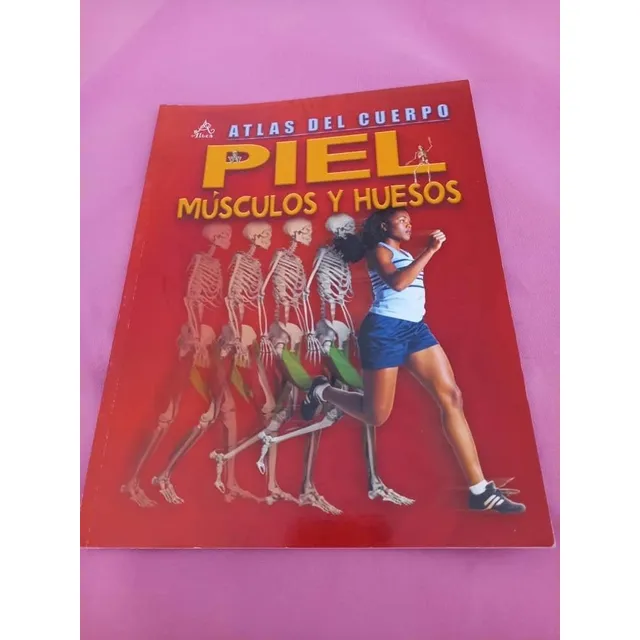 Atlas Del Cuerpo - Piel : Musculos Y Huesos