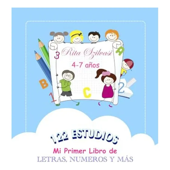 122 Estudios 1: Mi Primer Libro De Letras, Numeros Y Mas (sp
