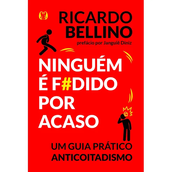 Livro Ninguém é f#dido por acaso: Um guia prático anticoitadismo, de Bellino, Ricardo. Editorial Cdg Citadel Editora, Capa Mole em Português, 2019