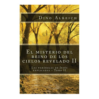 Libro: El Misterio Del Reino De Los Cielos Revelado Ii: Las Libro: El Misterio Del Reino De Los Cielos Revelado Ii: Las