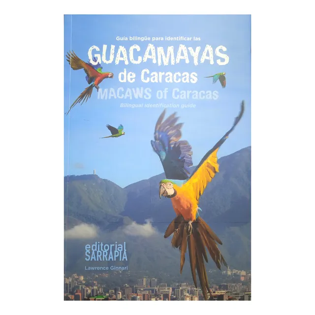 Guía Para Identificar Las Guacamayas De Caracas / Ginnari