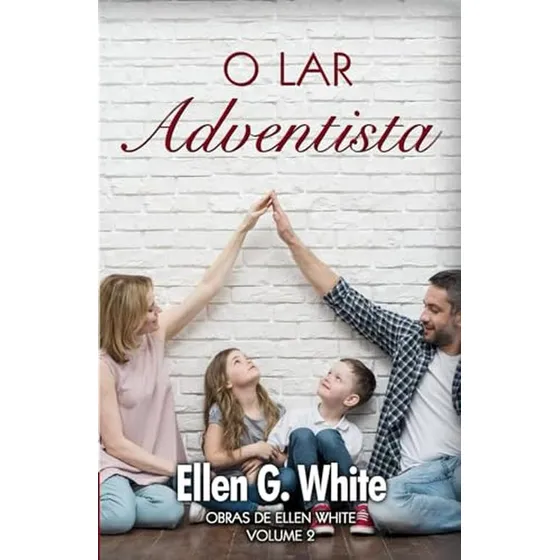 O Lar Adventista (portuguese Edition)