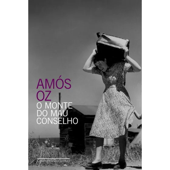 O monte do mau conselho, de Oz, Amós. Editorial Editora Schwarcz SA, capa mole em português, 2011