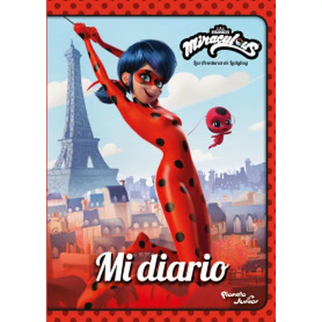 Miraculous. Las Aventuras De Ladybug. Mi Diario