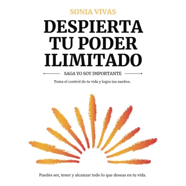 Libro: Despierta Tu Poder Ilimitado: Saga Yo Soy Importante