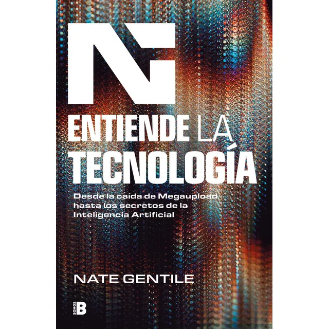 Entiende La Tecnologia, De Nate Gentile. Editorial B, Editorial, Tapa Blanda En Español, 2024