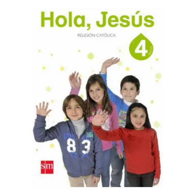 Libro Hola, Jesús 4 - Religion Catolica - Sm, De Vv. Aa.., Vol. 1. Editorial Sm Ediciones, Tapa Blanda En Español, 2016