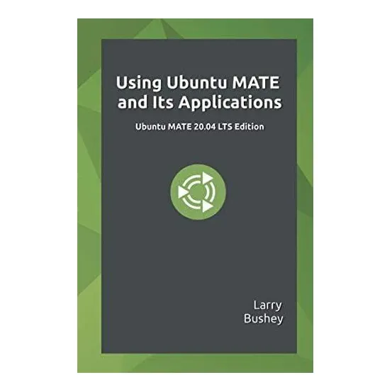 Libro: Uso De Ubuntu Mate Y Su Edición Ubuntu Mate 2004 Lts