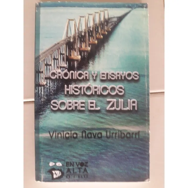 Cronicas Y Ensayos Historicos Sobre El Zulia. 