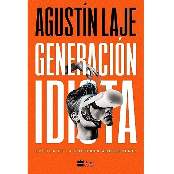 Generación Idiota - Laje, Agustín