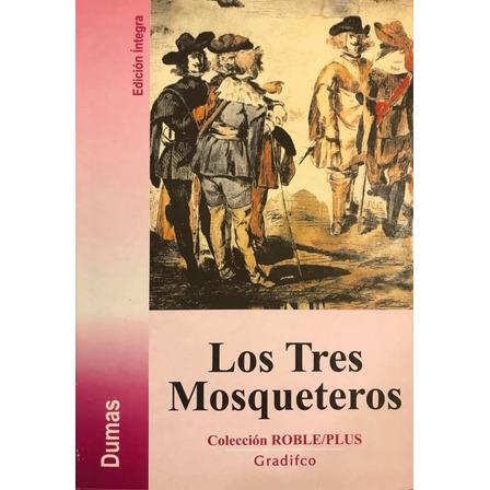 Los Tres Mosqueteros - A. Dumas Los Tres Mosqueteros - A. Dumas