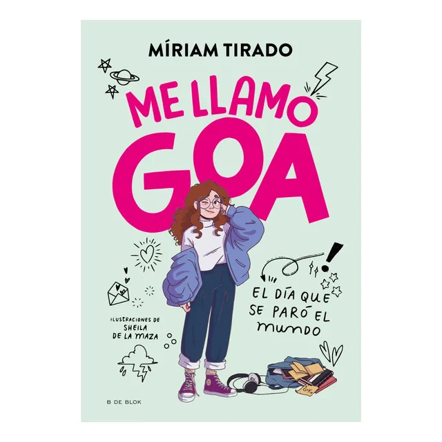 Me Llamo Goa 1: El Día Que Se Paró El Mundo, De Tirado, Míriam. Editorial B De Blok, Tapa Blanda, Edición 1 En Español, 2025