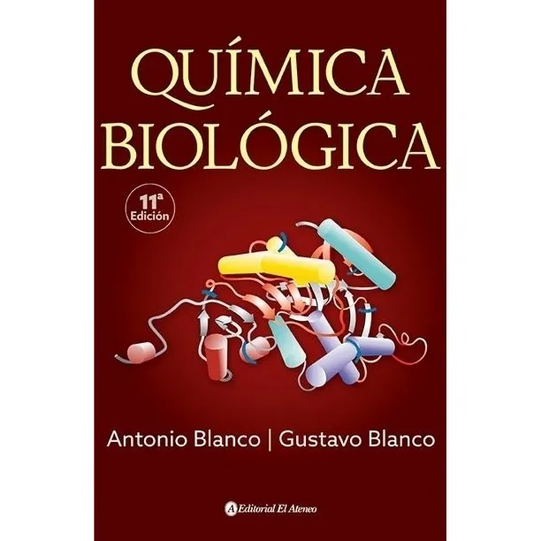 Quimica Biologica - 11ª Edicion - Antonio Y Gustavo Blanco