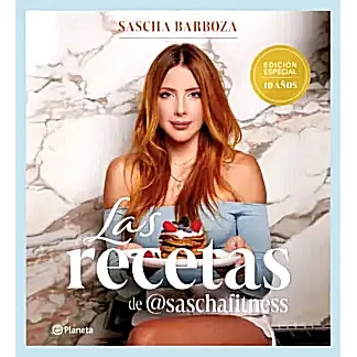 Las Recetas De Sascha Fitness Edición Especial 10 Años Nuevo