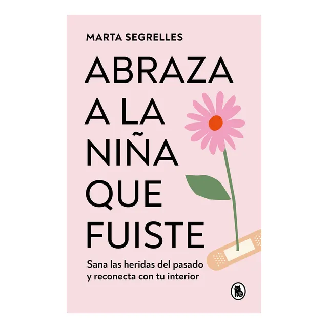 Abraza A La Niña Que Fuiste - Marta Segrelles, Bruguera