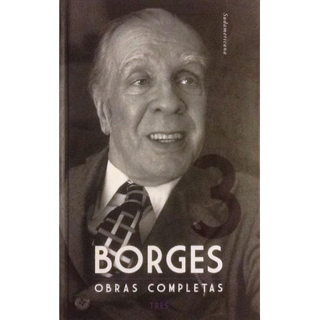 Obras Completas 3 - Jorge Luis Borges Obras Completas 3 - Jorge Luis Borges