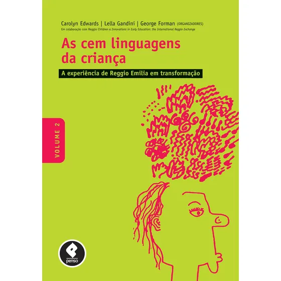 As Cem Linguagens da Criança: volume 2: a abordagem de Reggio Emilia na educação da primeira infância, de Forman George. Editorial Penso Editora