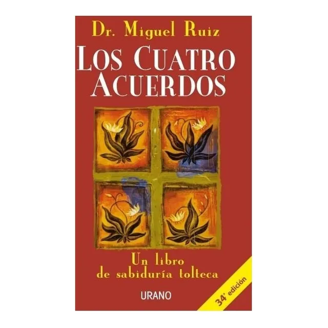 Los Cuatro Acuerdos Un Libro de Sabiduría Tolteca Miguel Ruiz Tapa Blanda