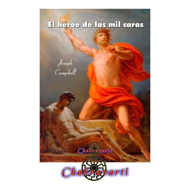 El Héroe De Las Mil Caras, Joseph Campbell (mitología, Jung)