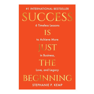 Libro: Success Is Just The Beginning: 6 Timeless Lessons To Libro: Success Is Just The Beginning: 6 Timeless Lessons To