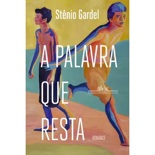 A Palavra Que Resta, De Gardel, StĂȘnio. Editorial Editora Schwarcz Sa, Capa Mole Em PortuguĂȘs, 2021 A Palavra Que Resta, De Gardel, StĂȘnio. Editorial Editora Schwarcz Sa, Capa Mole Em PortuguĂȘs, 2021
