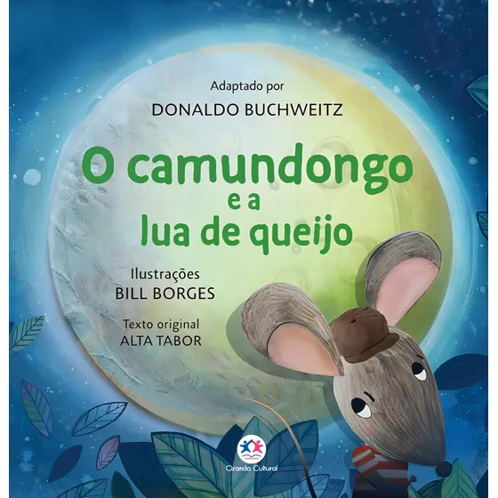 O camundongo e a lua de queijo, de Buchweitz, Donaldo. se aplica Editorial Ciranda Cultural Editora E Distribuidora Ltda., capa mole em português, 2022