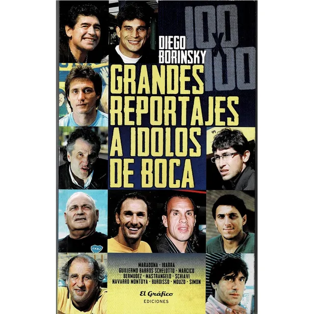 Grandes Reportajes A Ídolos De Boca: Maradona Ibarra Barros Schelotto Marcico Bermudez, De Borinsky, Diego. N/a, Vol. Volumen Unico. Editorial El Gráfico, Tapa Blanda, Edición 1 En Español, 2013