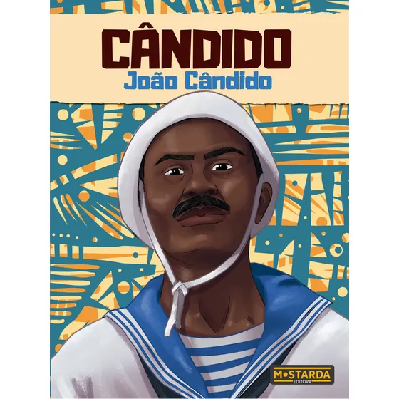 Cândido - João Cândido, De Julio Emílio Braz. Editora Mostarda, Capa Mole Em Português