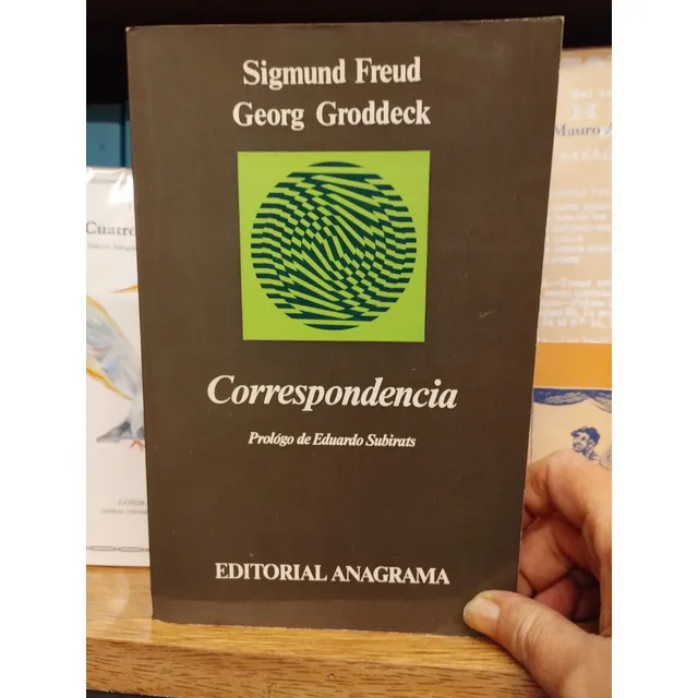 Correspondencia Sigmund Freud - Georg Groddeck. Impecable!