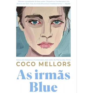 As IrmĂŁs Blue, De Mellors Coco. Editorial Astral Cultural, Capa Mole, Edição 1 Em PortuguĂȘs, 2024 As IrmĂŁs Blue, De Mellors Coco. Editorial Astral Cultural, Capa Mole, Edição 1 Em PortuguĂȘs, 2024