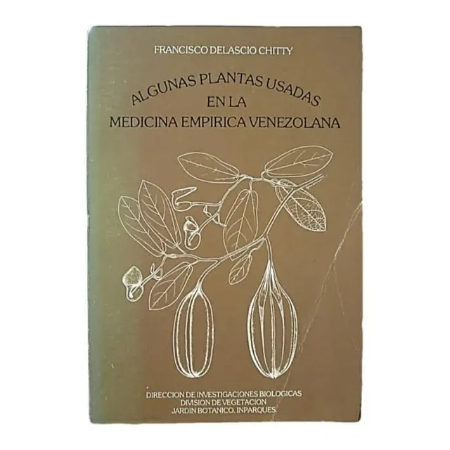 Plantas Usadas En La Medicina Empírica Venezolana / Delascio