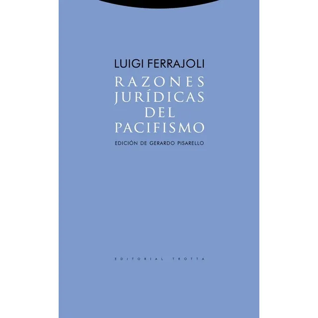 Razones Jurídicas Del Pacifismo Ferrajoli