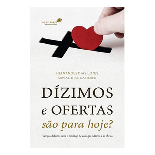 Livro Dízimos E Ofertas São Para Hoje Arival Casemiro Livro Dízimos E Ofertas São Para Hoje Arival Casemiro