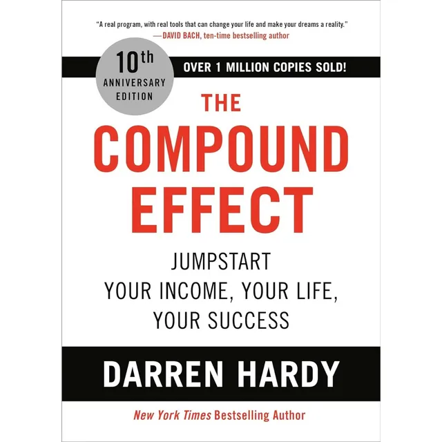 The Compound Effect (10th Anniversary) T Dura - Darren Hardy