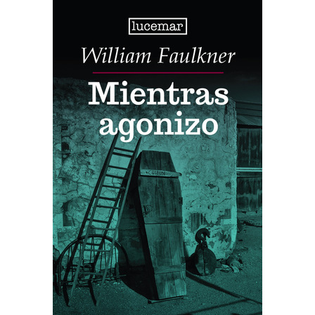 Mientras Agonizo - William Faulkner Mientras Agonizo - William Faulkner