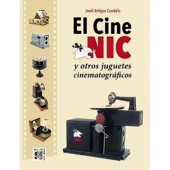 Cine Nic Y Otros Juguetes Cinematograficos El, De Artigas Candela,jordi. Editorial Trilita Ediciones, Tapa Blanda En Español